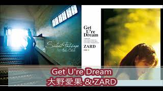 Get U're Dreams 大野愛果 ＆ZARD