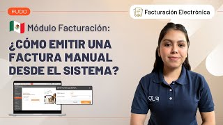 ¿Cómo emitir una factura manual desde el sistema? | Facturación Electrónica (México)