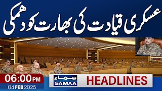 Corps Commanders Conference | Army Chief Warns India | 06 PM News Headlines | 4 Feb 2025 | SAMAA TV