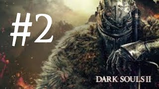 Let's Play Dark Souls 2 - Gameplay Walkthrough Part 2