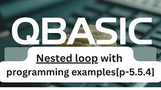 Nested Loops in QBASIC | Easy Explanation with Examples | SEE Computer Science[ p-5.5.4 ]