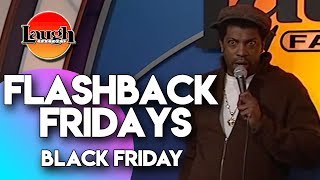 Flashback Fridays | Black Friday | Laugh Factory Stand Up Comedy