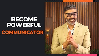How to become a Powerful Communicator | 4 ways to be a Powerful Communicator - Rocky Saggoo