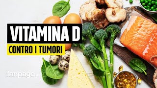La vitamina D sembra rafforzare la risposta immunitaria contro i tumori