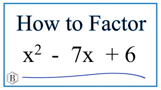 How to Solve x^2 - 7x + 6 = 0 by Factoring
