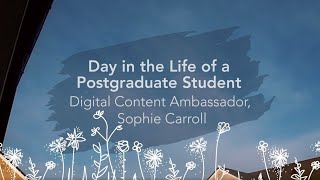 A day in the life of a Lancaster University postgraduate student.