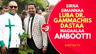 Sirna Simannaa Luba Dr. Gammachiis Dastaa Magaalaa Ambootti