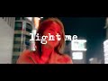 light me / MAYA （official short MV）