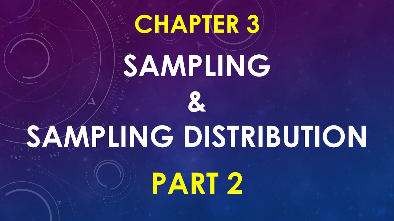 Class 5 - Sampling And Sampling Distribution (Chapter 3, Part 2 ...