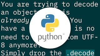 'str' object has no attribute 'decode'. Python 3 error?