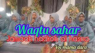 WAQTU SAHAR_mama dara // majlis muslimat bersolawat almehna channel