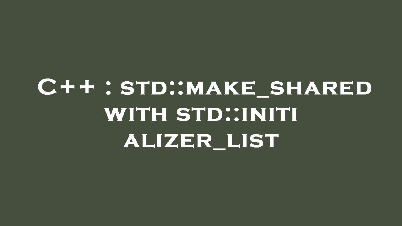 C++ : Std::make_shared With Std::initializer_list - YouTube