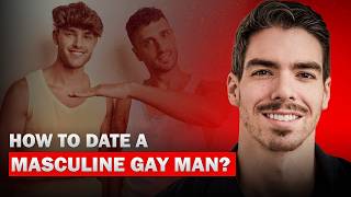 What Masculine Gay Men Really Look for in a Relationship