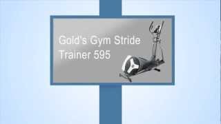 Gold's Gym Stride Trainer 595 Elliptical Review