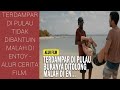 TERDAMPAR DI PULAU  TIDAK DIBANTUIN  MALAH DI ENTOY - Alur Cerita Film.mp4