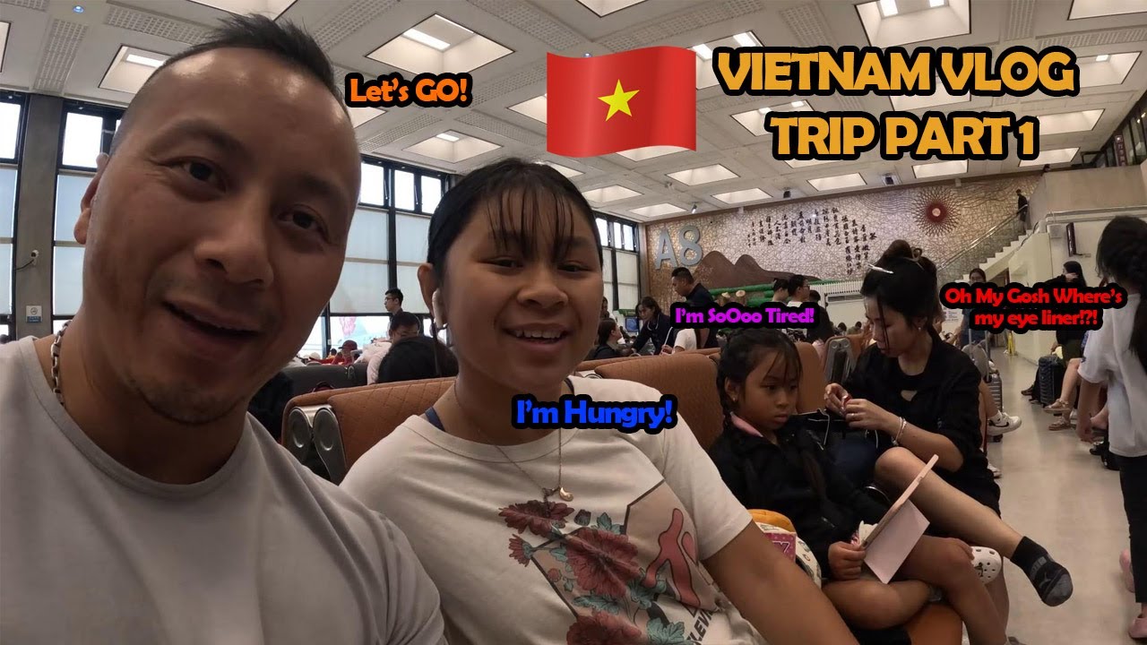 Vietnam Vlog Trip Part 1 Youtube