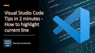 Visual Studio Code Tips in 2 minutes - How to highlight current line