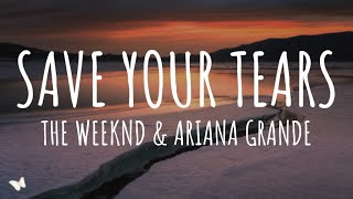 The Weeknd & Ariana Grande - Save Your Tears (Lyrics)