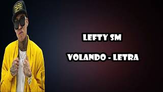 LEFTY SM - VOLANDO - LETRA