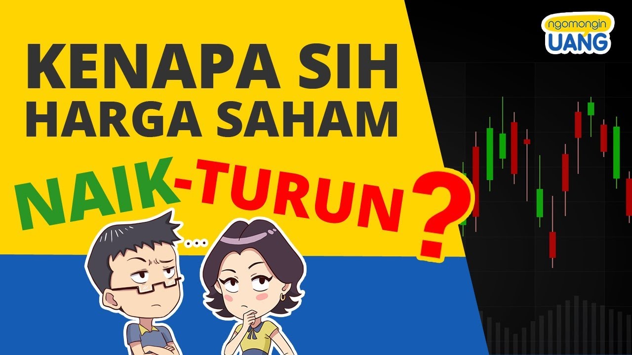 Kenapa Harga Saham Bisa Naik-Turun? - YouTube