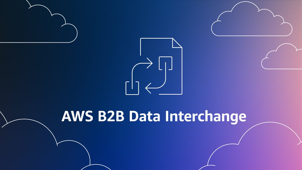 Introducing AWS B2B Data Interchange | Amazon Web Services - YouTube