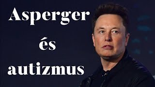 Asperger és autizmus - Elon Musk