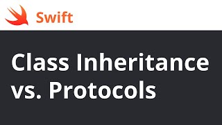 Swift: Class Inheritance vs Protocols