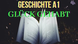 Deutsch lernen | Glück gehabt | Geschichte A1