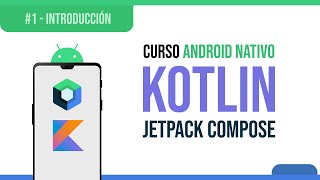 Curso ANDROID desde Cero - Kotlin Jetpack Compose - 1. Introducción