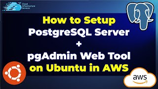 How to Setup PostgreSQL Server + pgAdmin Web Tool on Ubuntu in AWS (Database Server)