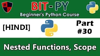 [HINDI] BIT-PY Beginner's Python Course | Part #30 | Nested Functions and Scope