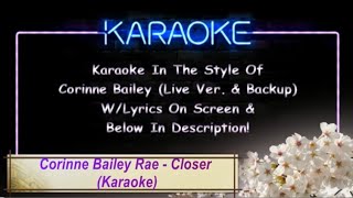 Corinne Bailey Rae - Closer (Live Ver.Karaoke)