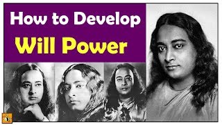 How to Develop Strong Will Power? BEST Technique by Paramahansa Yogananda