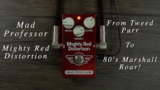 From Tweed Breakup To Marshall Roar! | Mad Professor Mighty Red Distortion (No Talking Demo)