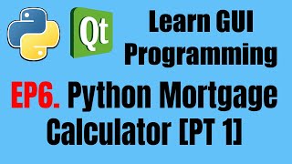 [GUI Programming] EP6. Mortgage Calculator Program with Python & PyQt5 (Part 1)