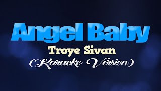 ANGEL BABY - Troye Sivan (CoversPH KARAOKE VERSION)