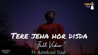 Tere Jeha Hor Disda|| Full Video|| Ashirbad Dash|| Nusrat Fateh Ali Khan Sahab|| Subham|| Sumit||