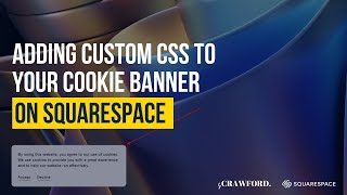 Squarespace Tutorial | Styling Cookie Banner With Custom CSS