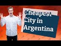 What is the cheapest city to live in Argentina?