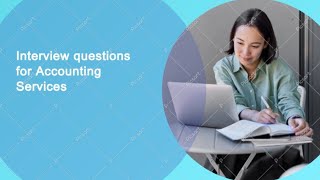 Interview questions for Accounting Shared Service