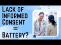 Can Lack of Informed Consent Be Considered Battery?