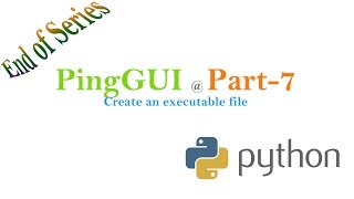 Create App using python - PingGUI@Part 7