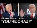 What Trump's angry call with Netanyahu means for the Iran war | Iran: the Latest