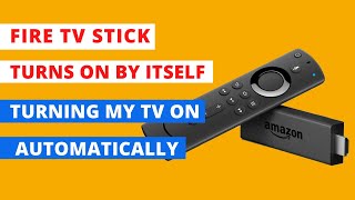 How to Fix Amazon Fire TV Stick Turns On By Itself | My Fire Stick Is Turning My TV On Automatically