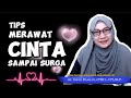 TIPS MERAWAT CINTA SAMPAI SURGA - dr. Aisah Dahlan CMHt., CM NLP.