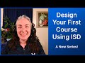 Need, Objectives, & Population Analysis | Design Your First Course Ep 1