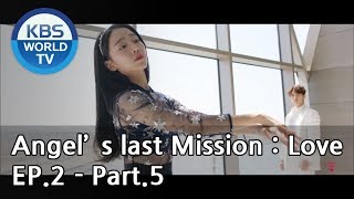 Angel's Last Mission: Love | 단 하나의 사랑 EP.2 - Part.5 [ENG]