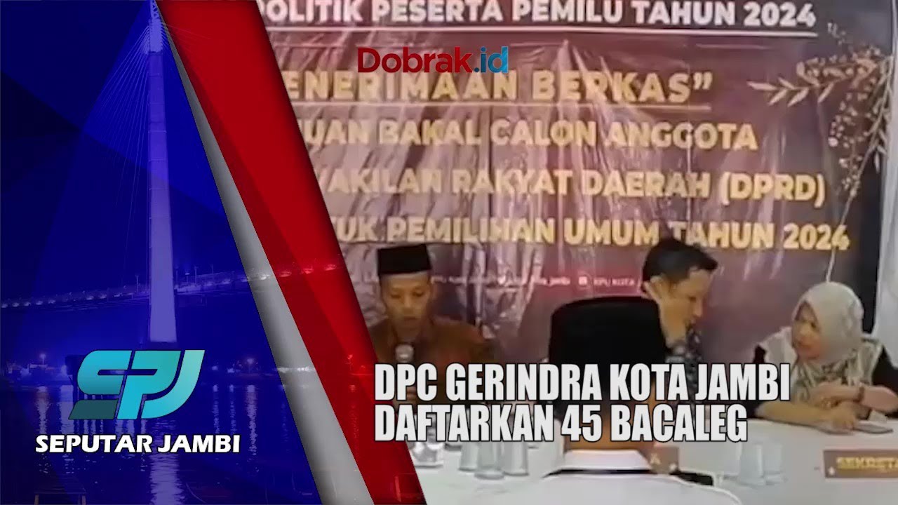 PENDAFTARAN BAKAL CALEG || DPC GERINDRA KOTA JAMBI DAFTARKAN 45 BACALEG ...