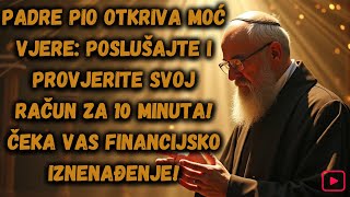 PADRE PIO OTKRIVA MOĆ VJERE: PROVJERITE SVOJ RAČUN ZA 10 MINUTA! ČEKA VAS FINANCIJSKO IZNENAĐENJE!