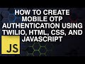 How To Create Mobile OTP Authentication Using Twilio, HTML, CSS, And JavaScript